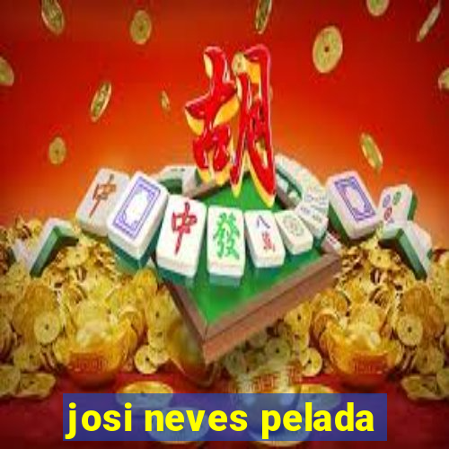 josi neves pelada